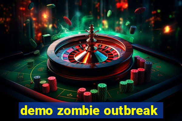 demo zombie outbreak